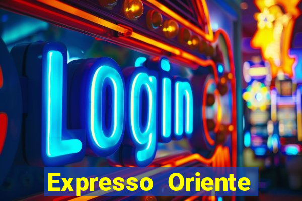 Expresso Oriente rota atual